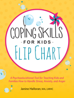 Coping Skills for Kids Flip Chart: A Psychoeducational Tool for Teaching Kids and Families How to Handle Stress, Anxiety, and Anger 1683735358 Book Cover