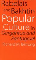 Rabelais and Bakhtin: Popular Culture in "Gargantua and Pantagruel" 0803262612 Book Cover