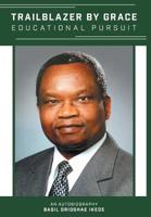 Trailblazer by Grace: Educational Pursuit: An Autobiography 1525546856 Book Cover