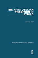 The Aristotelian Tradition in Syriac 0367661225 Book Cover