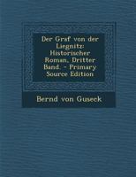 Der Graf Von Der Liegnitz: Historischer Roman, Dritter Band. 1018210679 Book Cover