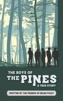 The Boys of the Pines: A True Story 0998427616 Book Cover
