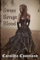 Sweet Savage Blood 1475012632 Book Cover