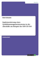 Implementierung Eines Qualit�tsmanagementsystems in Der Altenhilfe Am Beispiel Der Din En ISO 3638713415 Book Cover