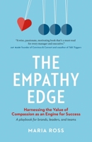 The Empathy Edge: Harnessing the Value of Compassion as an Engine for Success 198902579X Book Cover