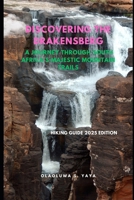 Discovering the Drakensberg: A Journey Through South Africa’s Majestic Mountain Trails B0FCRSWZCC Book Cover