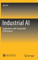 Industrial AI: Applications with Sustainable Performance 9811521433 Book Cover