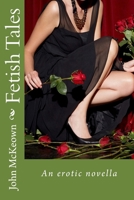 Fetish Tales 1533046727 Book Cover