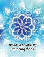 Mandala Scratch Off Coloring Book: Motivational Adult Stress and Anxiety, Relief in Mind for Relaxing Happiness 1090508654 Book Cover