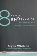 8 Keys to End Bullying: Strategies for Parents  Schools 0393709280 Book Cover