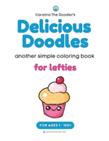 Delicious Doodles: another simple coloring book FOR LEFTIES B0C9S573Z7 Book Cover