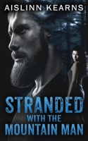 Stranded with the Mountain Man 1980622108 Book Cover