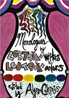 Monologues by LGBTQIA+ Writers for LGBTQIA+ Actors: a some scripts anthology 1312665327 Book Cover