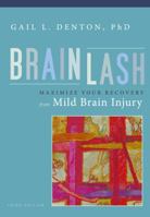Brainlash: Maximize Your Recovery from Mild Brain Injury 1932603409 Book Cover
