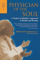 Physician of the Soul: A Modern Kabbalist's Approach to Health and Healing 1580910610 Book Cover