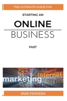 Online business: The ultimate guide for starting an online business fast 1530344107 Book Cover