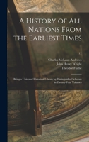 A History of All Nations From the Earliest Times: Being a Universal Historical Library by Distinguished Scholars in Twenty-four Volumes; 12 1014185076 Book Cover