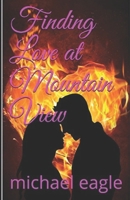 Finding Love at Mountain View 1534722130 Book Cover