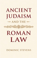 Ancient Judaism and the Roman Law B0GSH7YKZT Book Cover