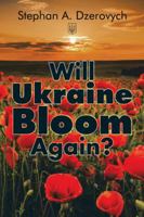 Will Ukraine Bloom Again? 1524690864 Book Cover