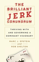 The Brilliant Jerk Conundrum: Thriving with and Governing a Dominant Visionary 1733981306 Book Cover