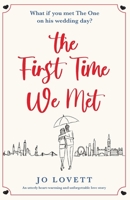 The First Time We Met 1838889655 Book Cover