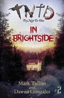 Try Not to Die: In Brightside: An Interactive Adventure 1938475518 Book Cover
