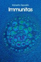 Immunitas: The Protection and Negation of Life 0745649149 Book Cover