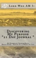 Lord Who Am I ?: “Discovering My Purpose” 21 Day Journal 1979076324 Book Cover