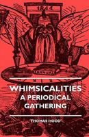 Whimsicalities: a periodical gathering 1523209402 Book Cover