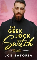 The Geek Jock Switch: An MM Daddy Romance B0BZFLPGGQ Book Cover