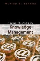 Case Studies In Knowledge Management 1591403510 Book Cover
