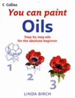 You Can Paint Oils: A Step by Step Guide for Absolute Beginners 082305991X Book Cover
