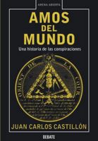 Los amos del mundo: Una historia de las conspiraciones 8483066491 Book Cover