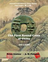 The First Round Coins of China, 400 - 118 BC 1542995477 Book Cover