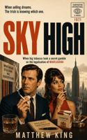 Sky High: A Novel of Big Tobacco and the Secret Gamble on Cannabis 0646744607 Book Cover
