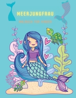 Meerjungfrau Malbuch f�r Kinder: Mal- & Aktivit�tsbuch f�r Kinder, Altersgruppen: 3-6,7-8 1008912387 Book Cover