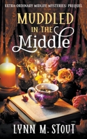 Muddled in the Middle (Extra-Ordinary Midlife Mysteries) B0CNNKZBXQ Book Cover