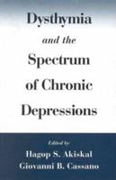 Dysthymia and the Spectrum of Chronic Depressions 1572300892 Book Cover