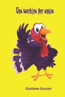 Una tacchina per amica (Animali parlanti) (Italian Edition) B0F9LBCM98 Book Cover