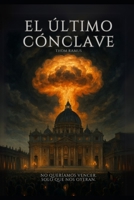 El Último Cónclave (Spanish Edition) B0F7Z64KGX Book Cover
