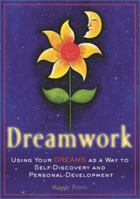 Dreamwork: Using Your Dreams as a Way to Self-Discovery and Personal Development 1582900485 Book Cover