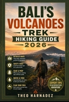 BALI’S VOLCANOES TREK HIKING GUIDE (UNTAMED ROUTES SERIES) B0GXSG7X1G Book Cover
