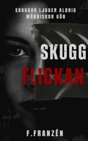 Skuggflickan: Skuggor ljuger aldrig ,människor gör! (Viktor Ström) (Swedish Edition) B0F9L67XKZ Book Cover
