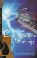 So You're Thinking About Contemporary Worship 0827234376 Book Cover