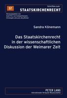 Das Staatskirchenrecht in Der Wissenschaftlichen Diskussion Der Weimarer Zeit 3631601786 Book Cover