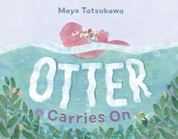 Otter Carries on 1250903939 Book Cover