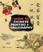 Guide to Chinese Painting and Calligraphy Traditional Techniques 1908175524 Book Cover
