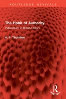 The Habit of Authority: Paternalism in British History 1032966939 Book Cover