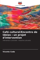 Café culturel/Encontro de Ideias: un projet d'intervention (French Edition) 6207723600 Book Cover